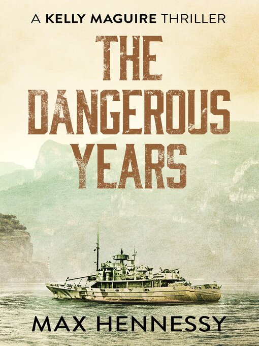 Title details for The Dangerous Years by Max Hennessy - Available